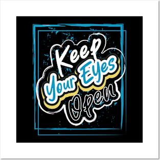 Keep Your Eyes Open Posters and Art